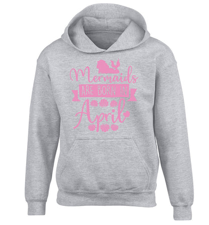 Mermaids are born in April children's grey hoodie 12-13 Years
