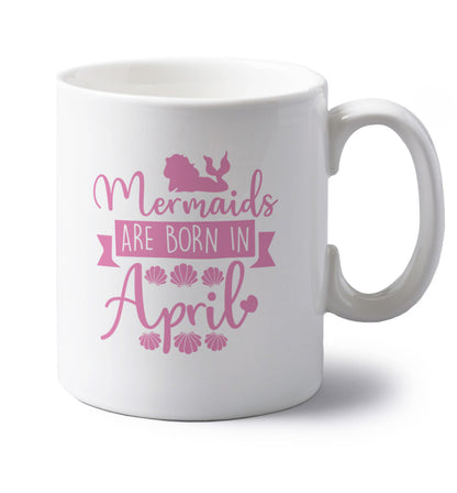 Mermaids are born in April left handed white ceramic mug 