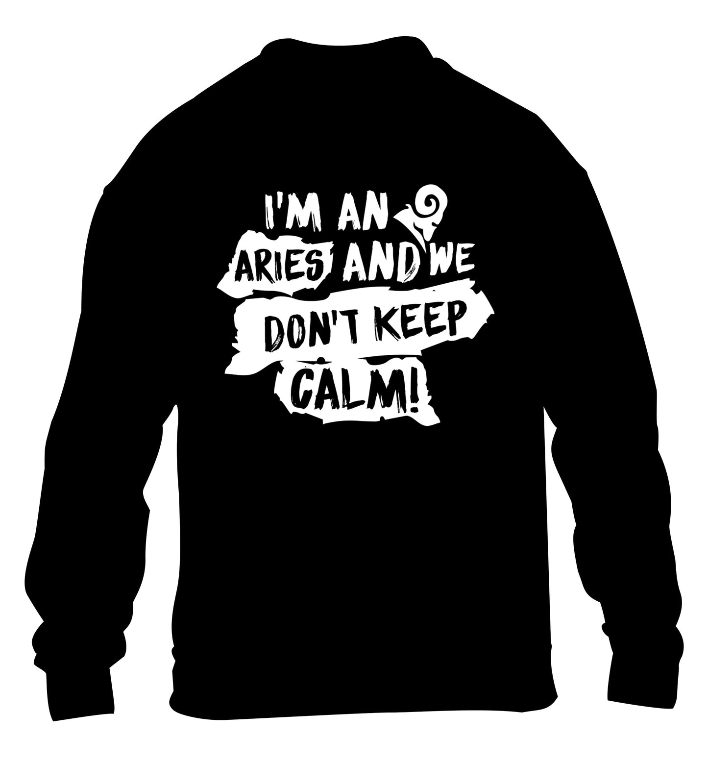 I'm an aries and we don't keep calm children's black sweater 12-13 Years