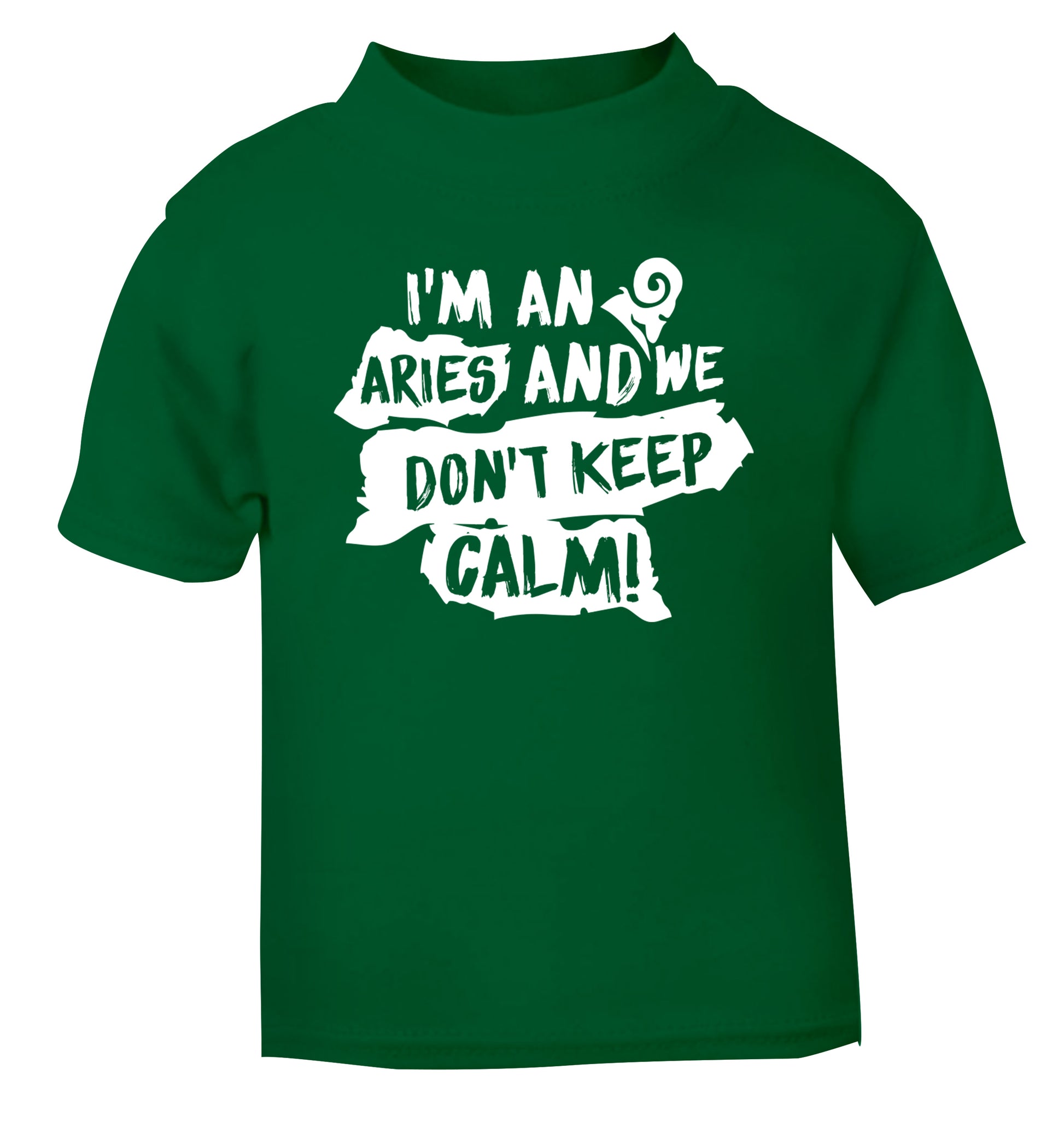I'm an aries and we don't keep calm green Baby Toddler Tshirt 2 Years