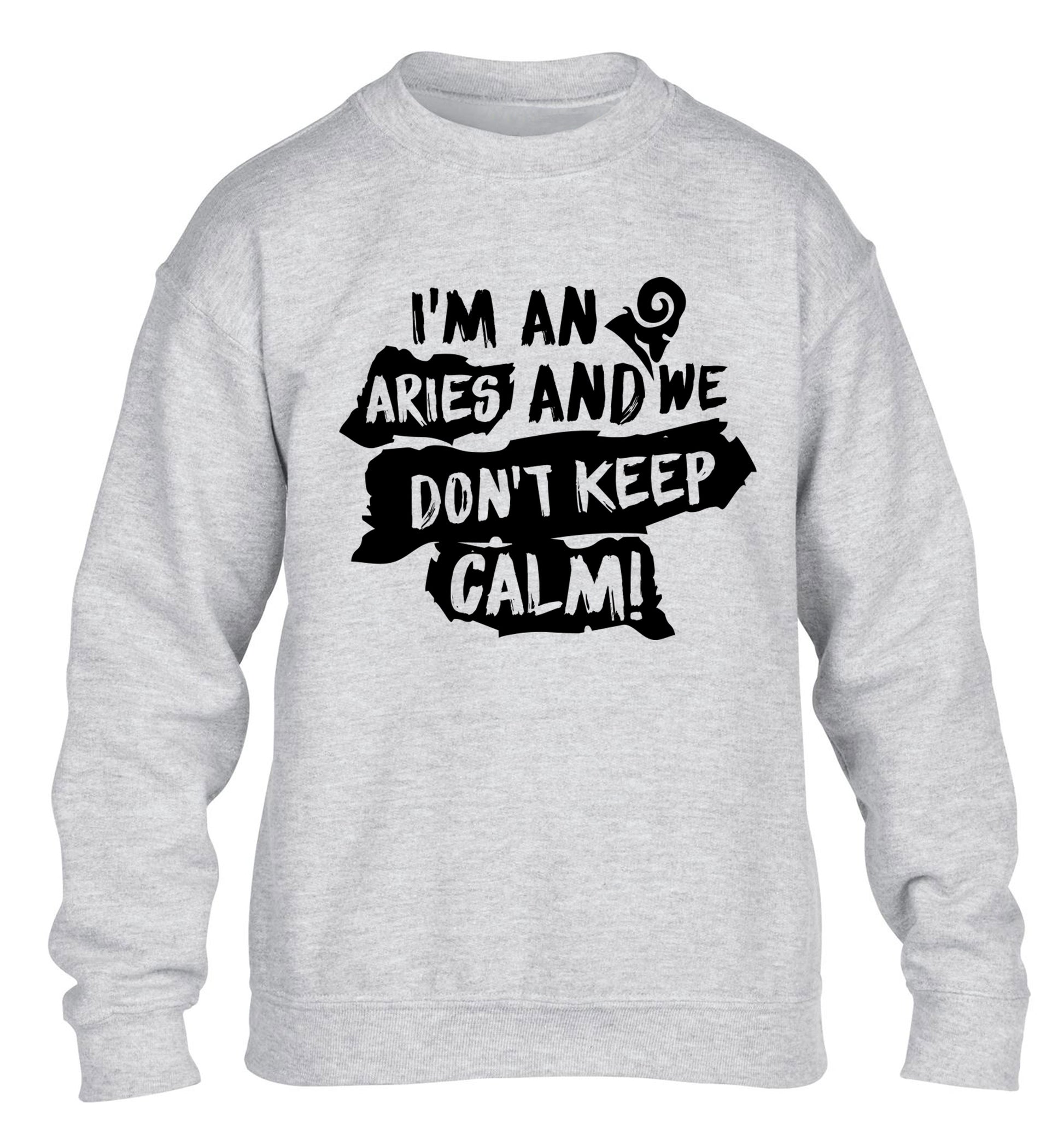 I'm an aries and we don't keep calm children's grey sweater 12-13 Years