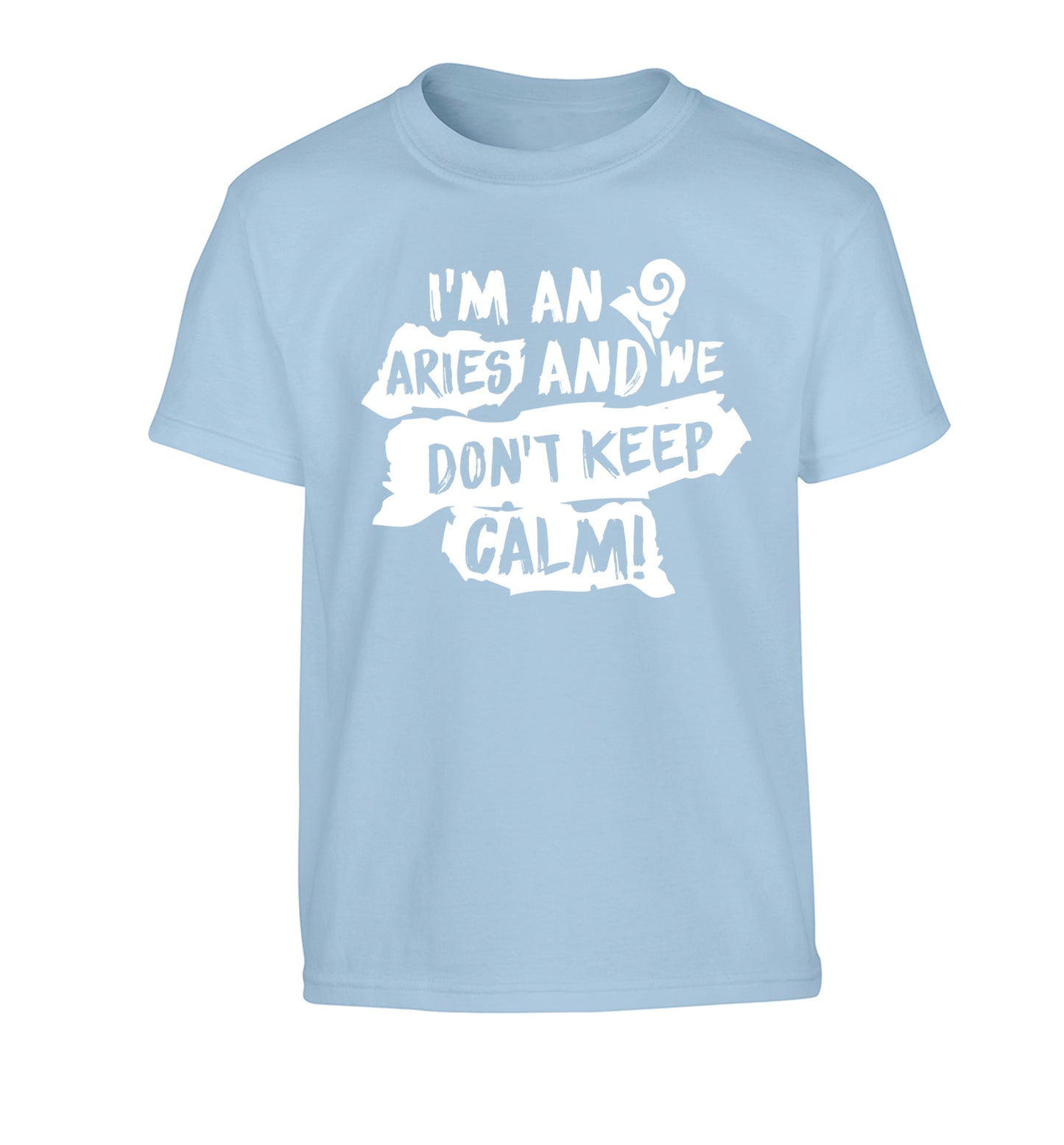 I'm an aries and we don't keep calm Children's light blue Tshirt 12-13 Years