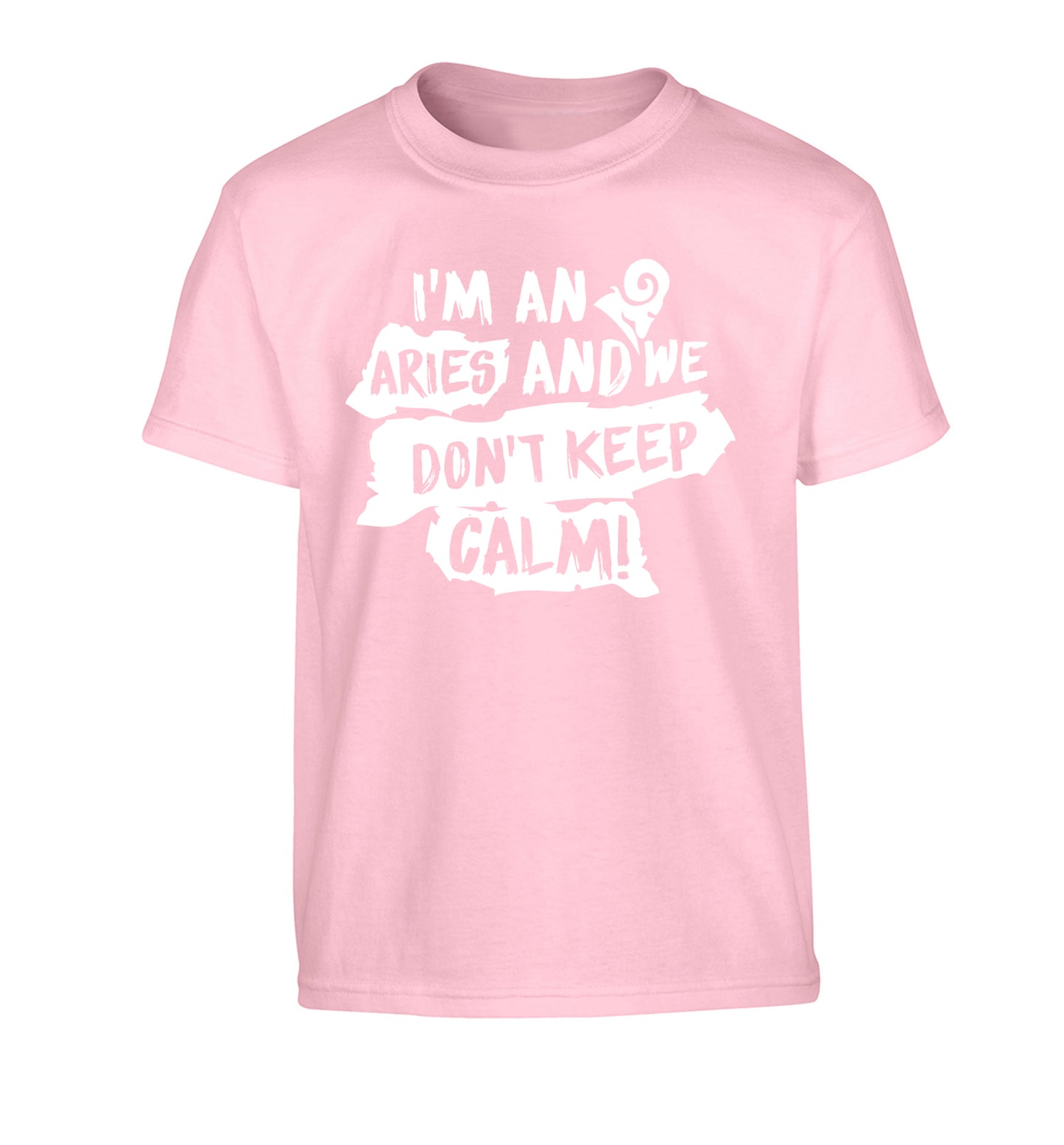 I'm an aries and we don't keep calm Children's light pink Tshirt 12-13 Years