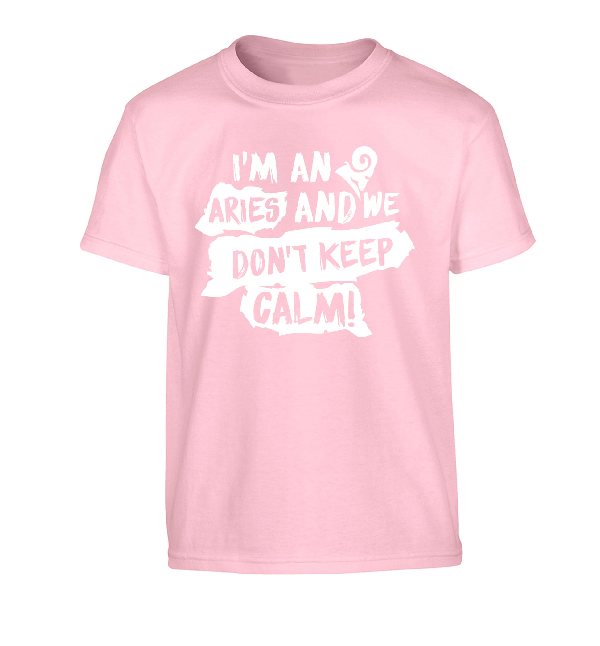 I'm an aries and we don't keep calm Children's light pink Tshirt 12-13 Years