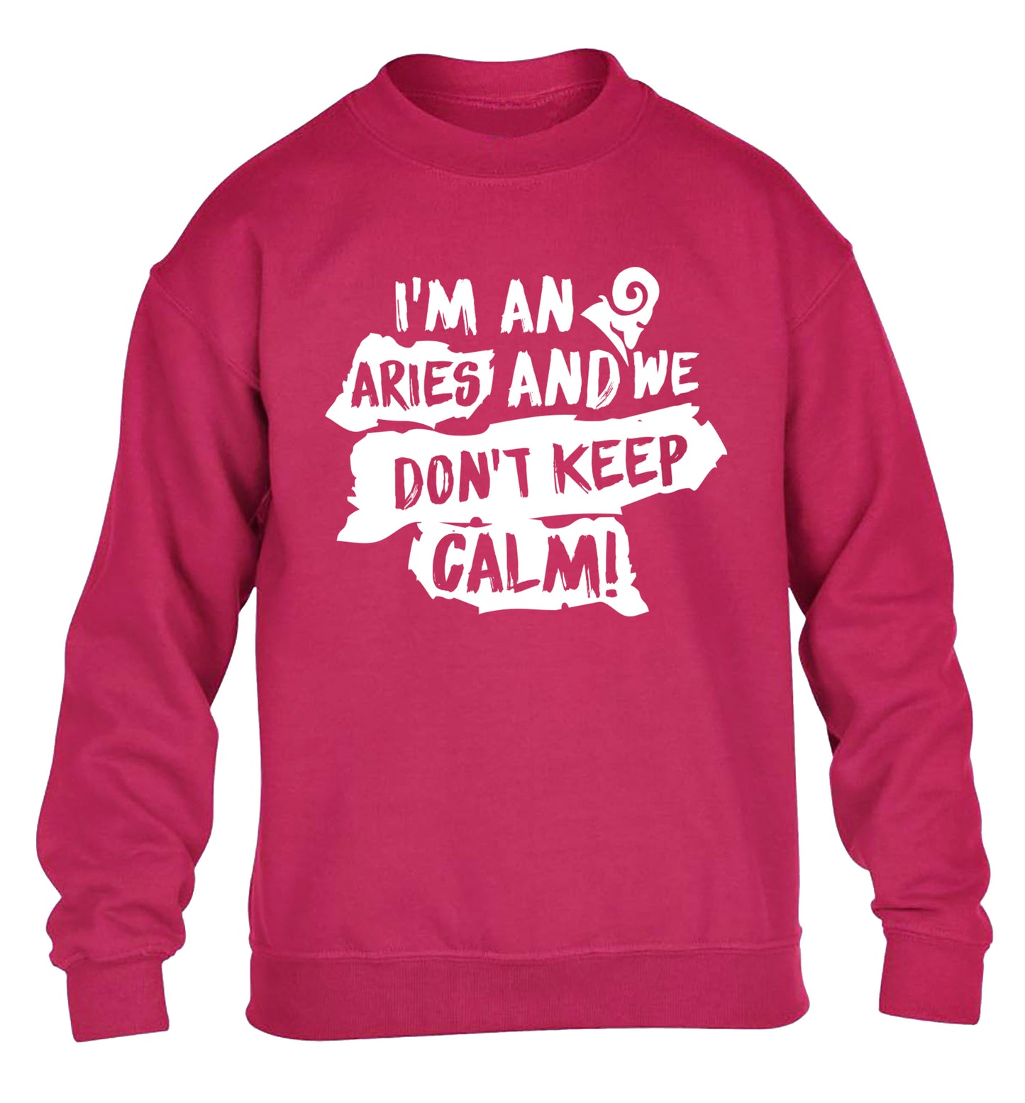 I'm an aries and we don't keep calm children's pink sweater 12-13 Years