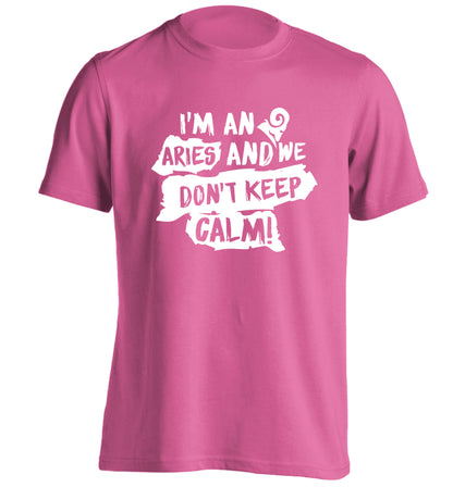 I'm an aries and we don't keep calm adults unisex pink Tshirt 2XL