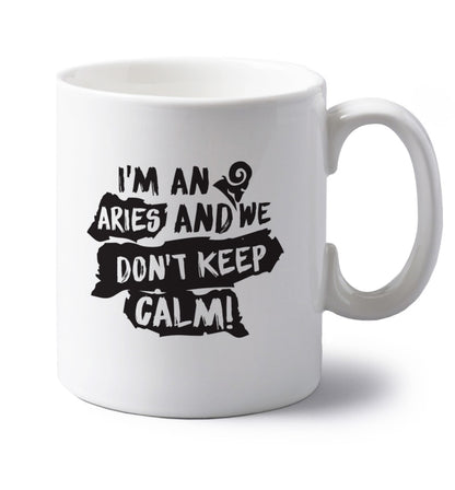 I'm an aries and we don't keep calm left handed white ceramic mug 