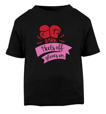 Heels off gloves on Black Baby Toddler Tshirt 2 years