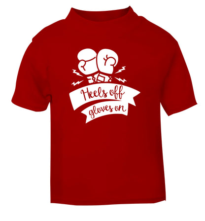 Heels off gloves on red Baby Toddler Tshirt 2 Years