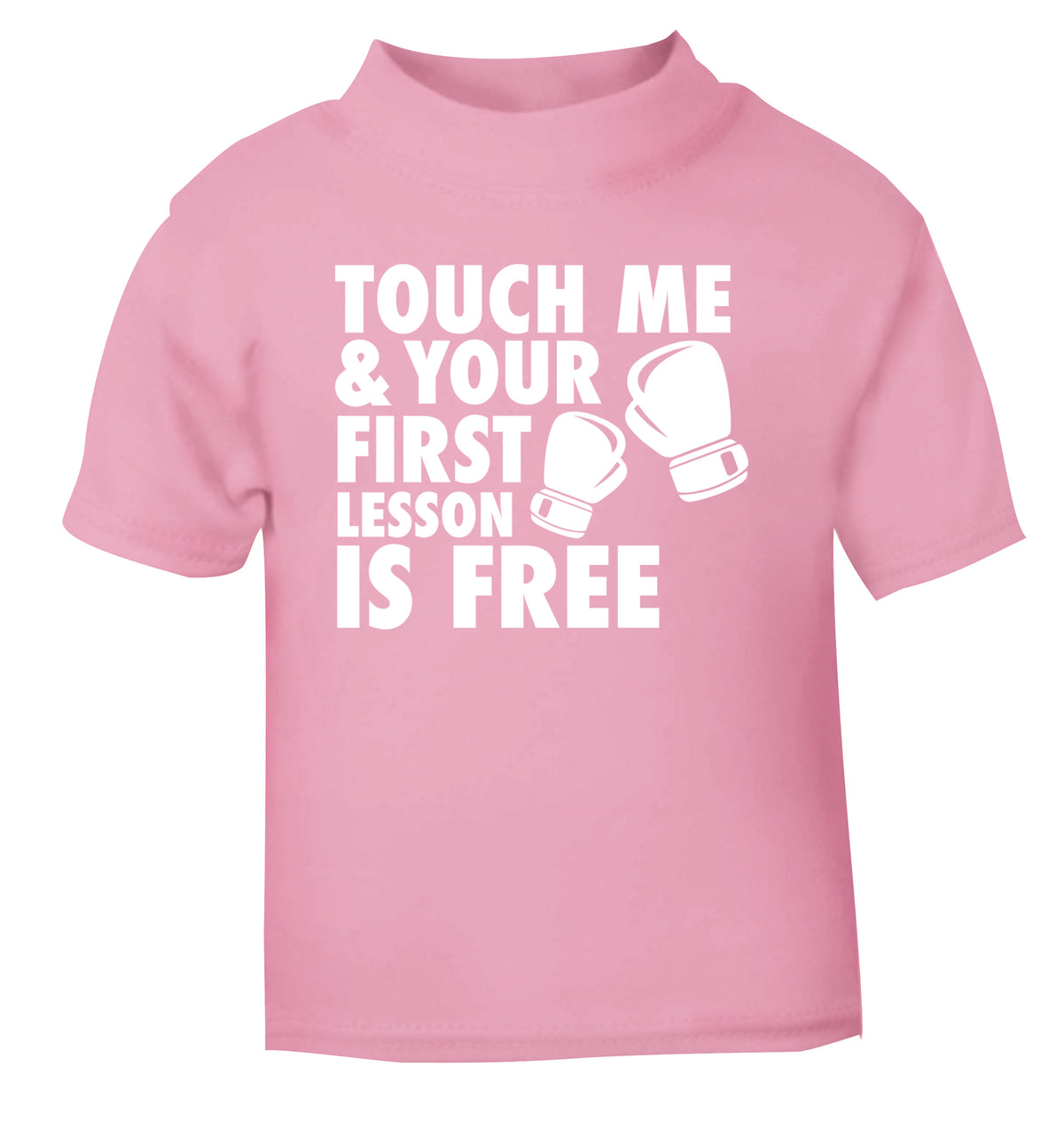 Touch me and your First Lesson is Free  light pink Baby Toddler Tshirt 2 Years