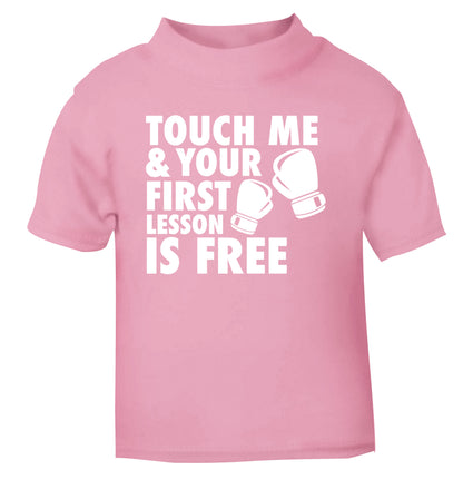 Touch me and your First Lesson is Free  light pink Baby Toddler Tshirt 2 Years