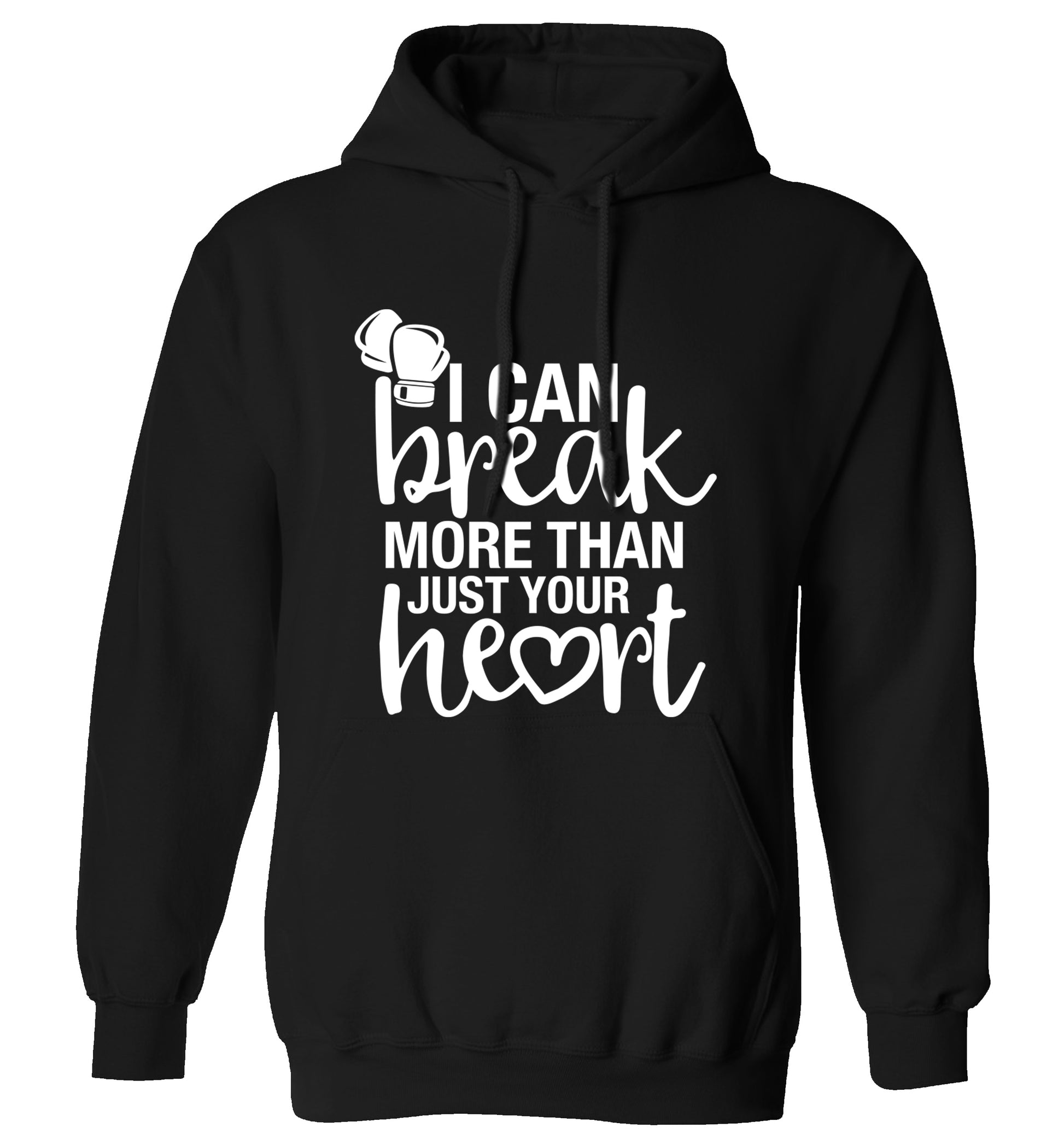 I can break more than just your heart adults unisex black hoodie 2XL