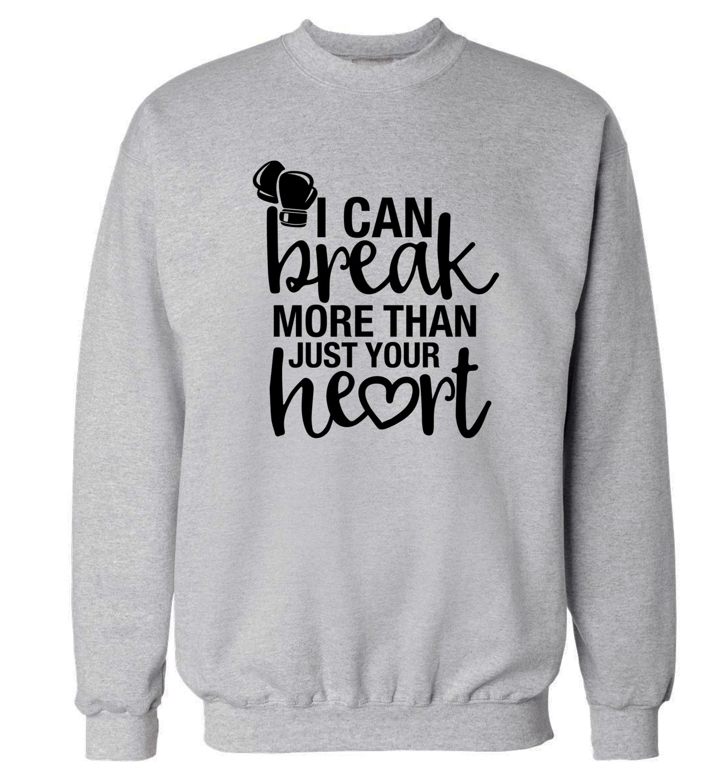 I can break more than just your heart Adult's unisex grey Sweater 2XL