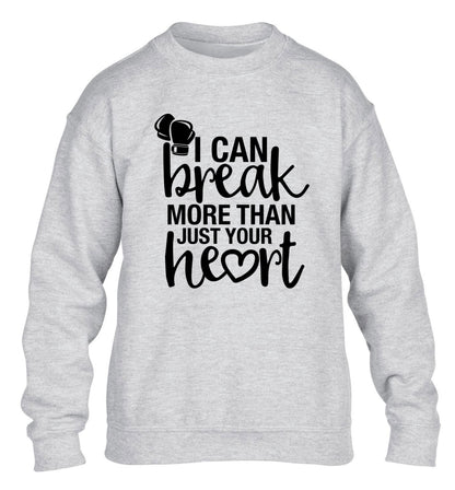 I can break more than just your heart children's grey sweater 12-13 Years