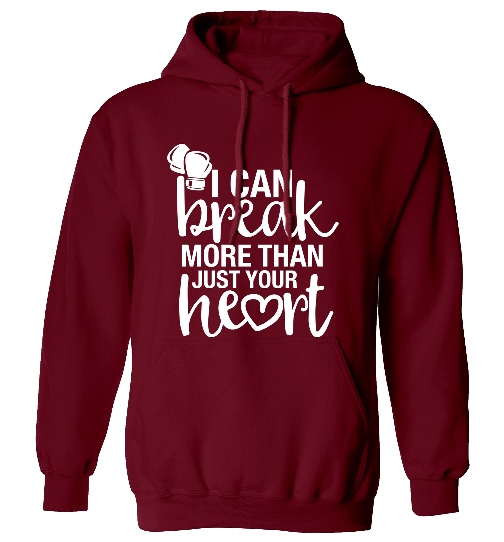 I can break more than just your heart adults unisex maroon hoodie 2XL