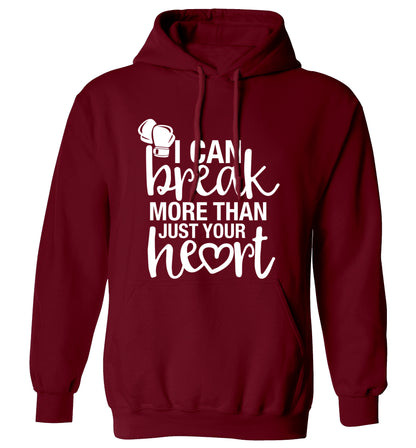 I can break more than just your heart adults unisex maroon hoodie 2XL