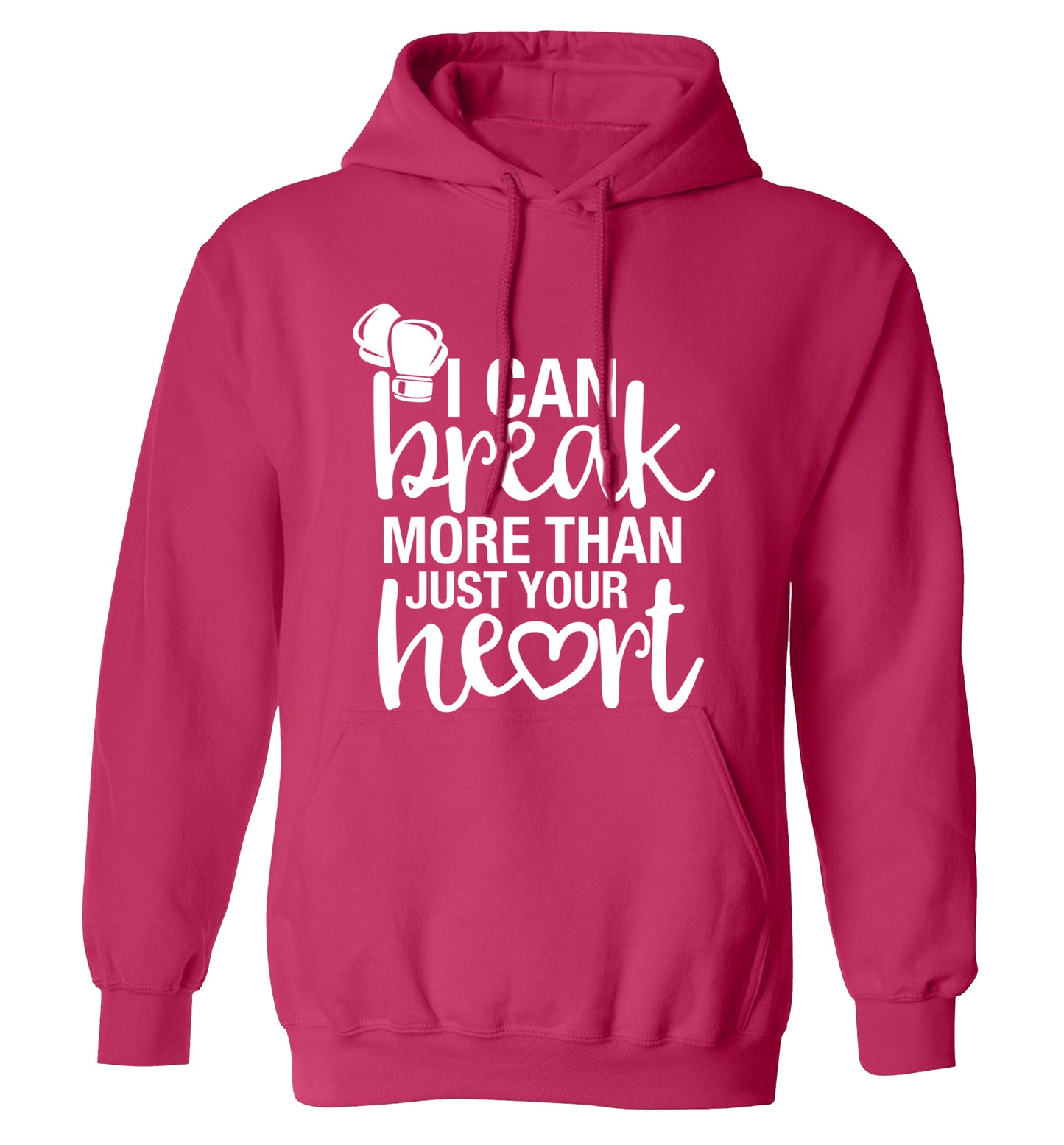 I can break more than just your heart adults unisex pink hoodie 2XL