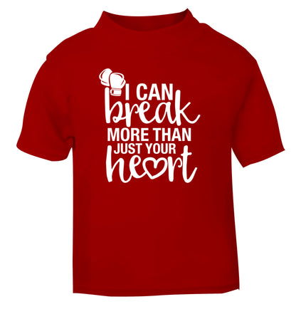 I can break more than just your heart red Baby Toddler Tshirt 2 Years