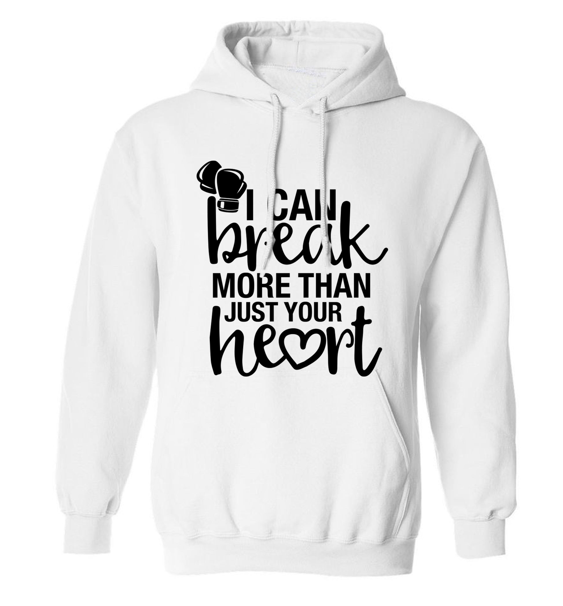 I can break more than just your heart adults unisex white hoodie 2XL
