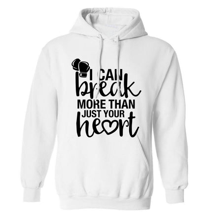 I can break more than just your heart adults unisex white hoodie 2XL