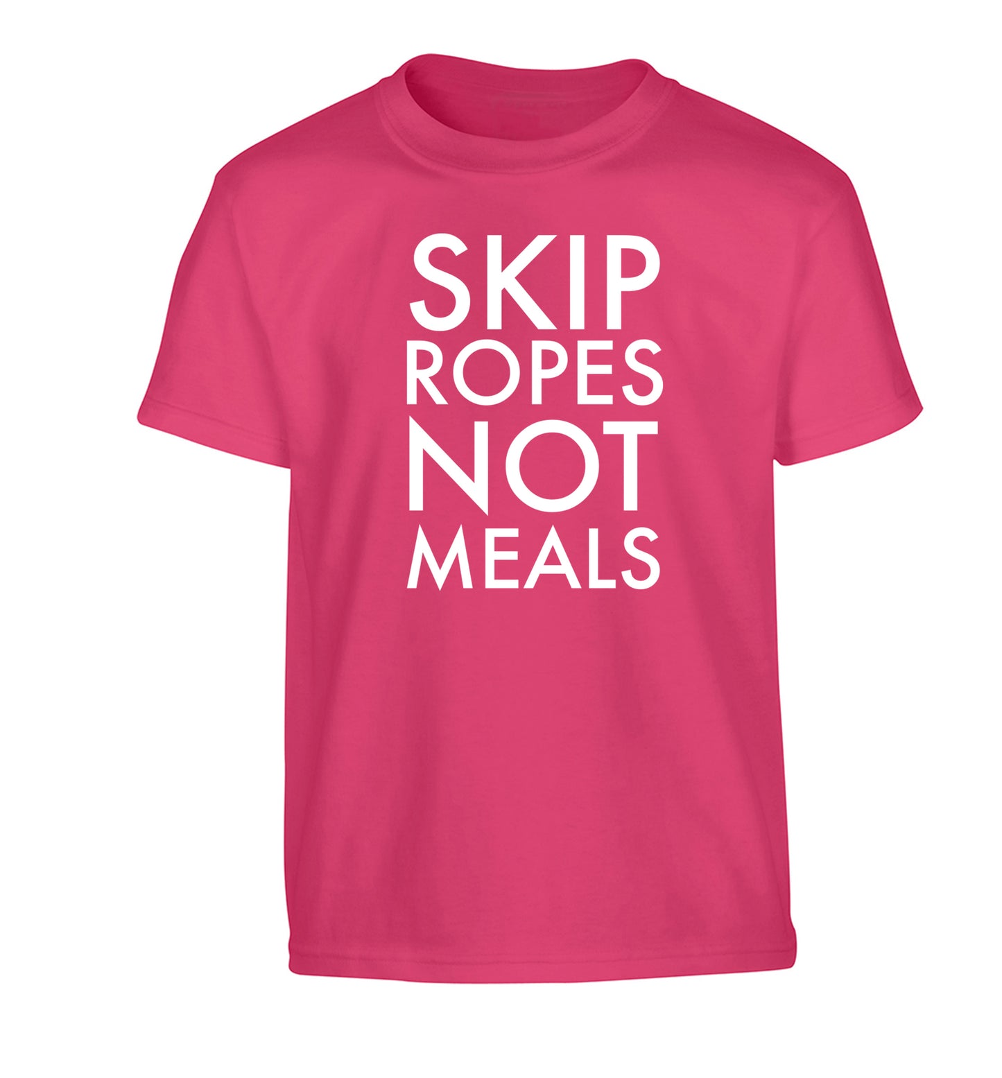 Skip Ropes Not Food  Children's pink Tshirt 12-13 Years