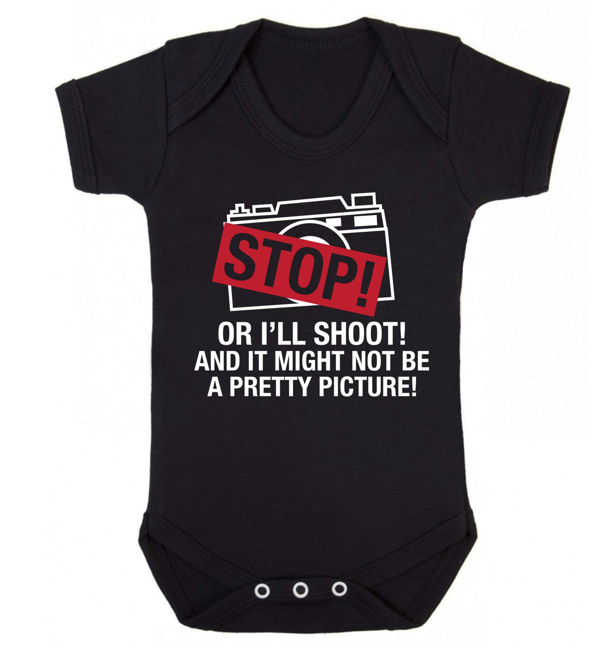 Stop or I'll shoot and it won't be a pretty picture Baby Vest black 18-24 months