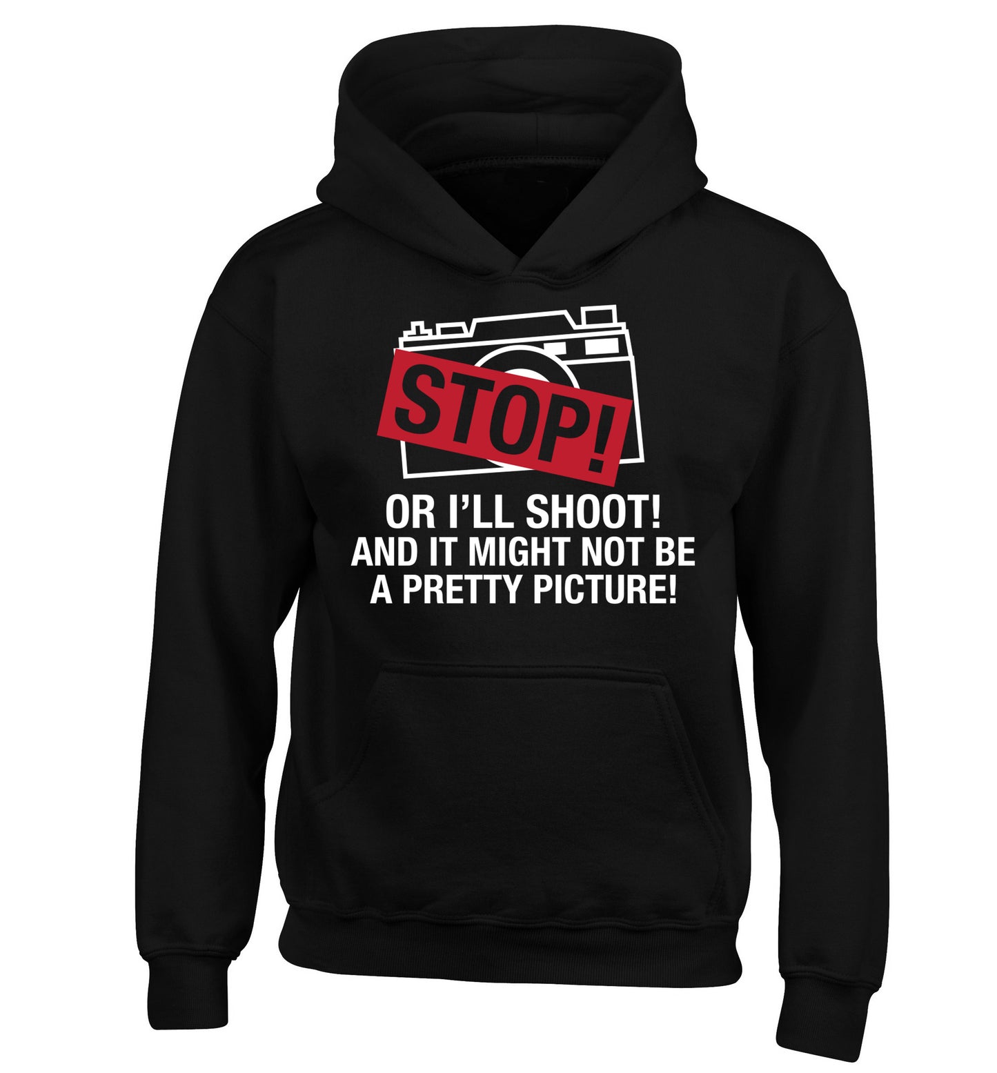 Stop or I'll shoot and it won't be a pretty picture children's black hoodie 12-13 Years