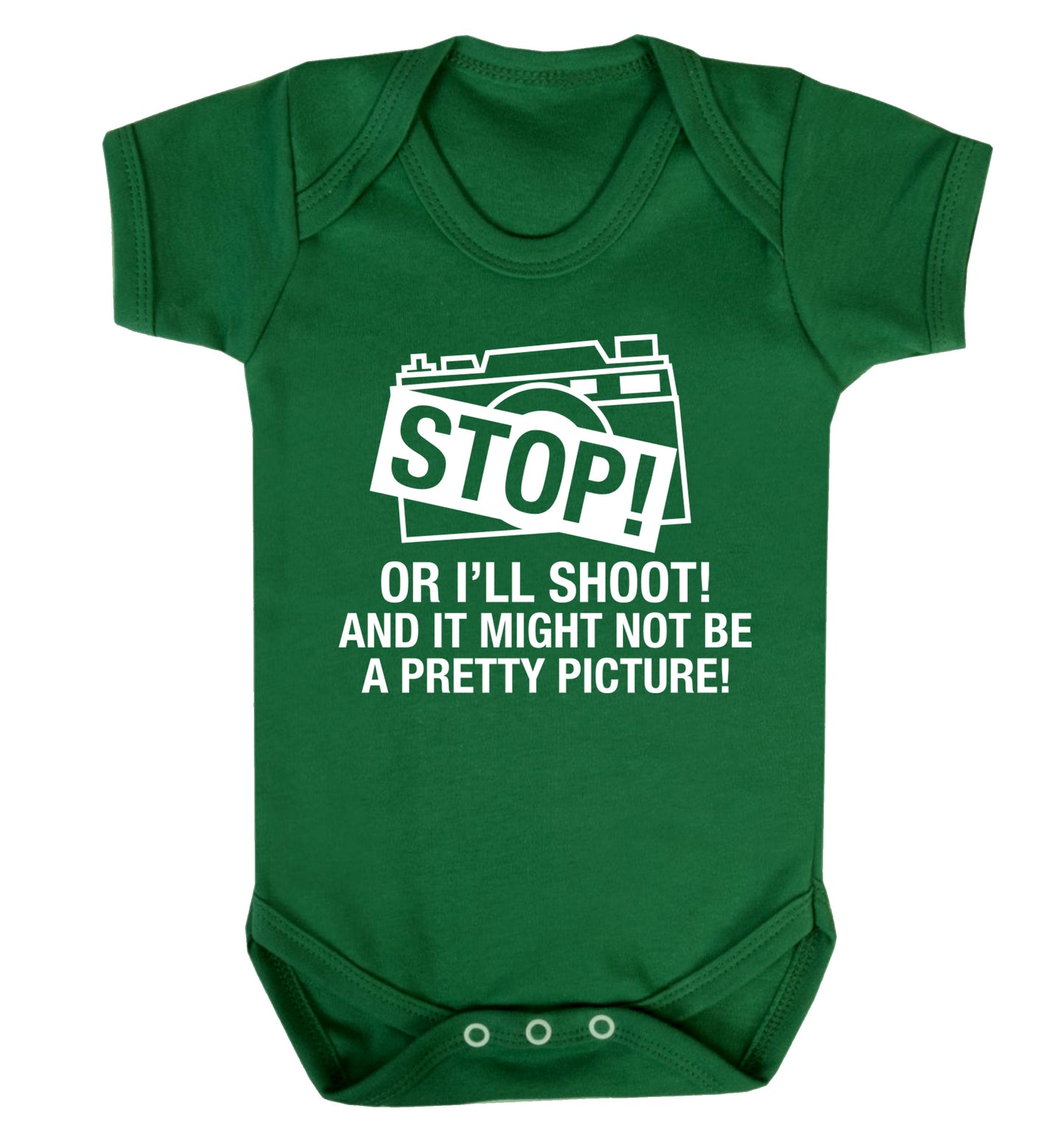 Stop or I'll shoot and it won't be a pretty picture Baby Vest green 18-24 months