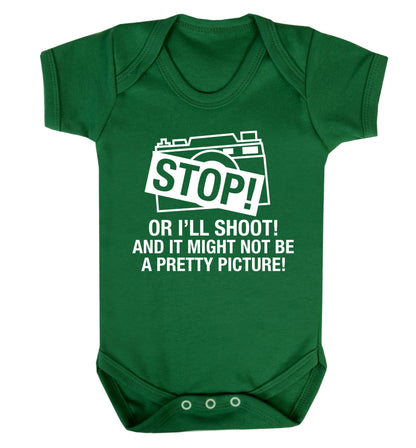 Stop or I'll shoot and it won't be a pretty picture Baby Vest green 18-24 months