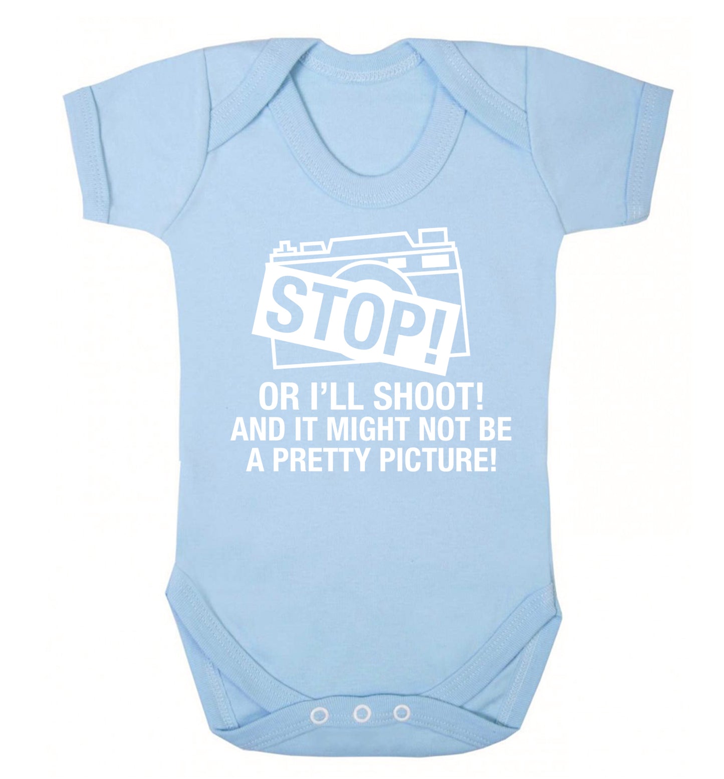Stop or I'll shoot and it won't be a pretty picture Baby Vest pale blue 18-24 months