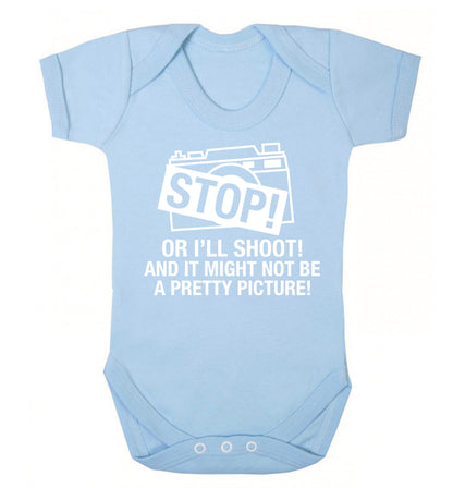 Stop or I'll shoot and it won't be a pretty picture Baby Vest pale blue 18-24 months
