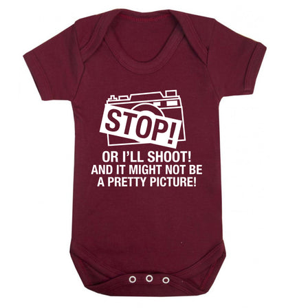 Stop or I'll shoot and it won't be a pretty picture Baby Vest maroon 18-24 months