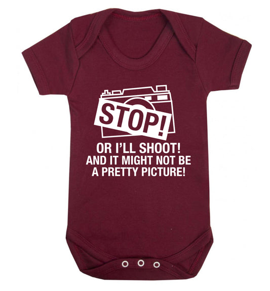 Stop or I'll shoot and it won't be a pretty picture Baby Vest maroon 18-24 months