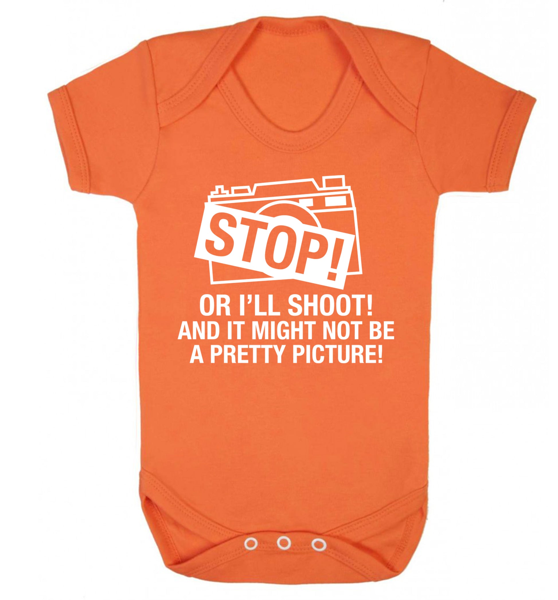 Stop or I'll shoot and it won't be a pretty picture Baby Vest orange 18-24 months