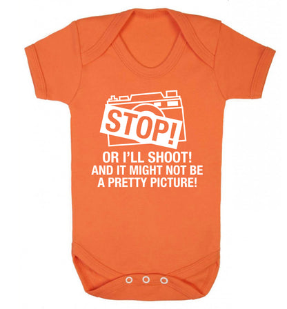 Stop or I'll shoot and it won't be a pretty picture Baby Vest orange 18-24 months