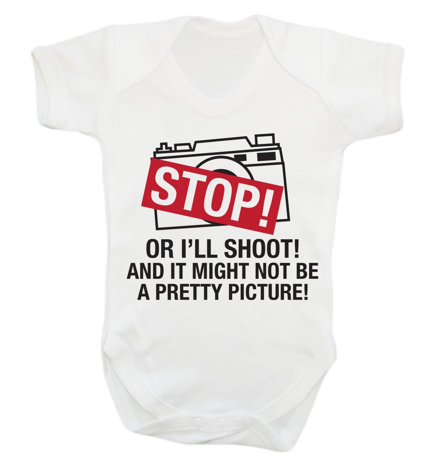 Stop or I'll shoot and it won't be a pretty picture Baby Vest white 18-24 months