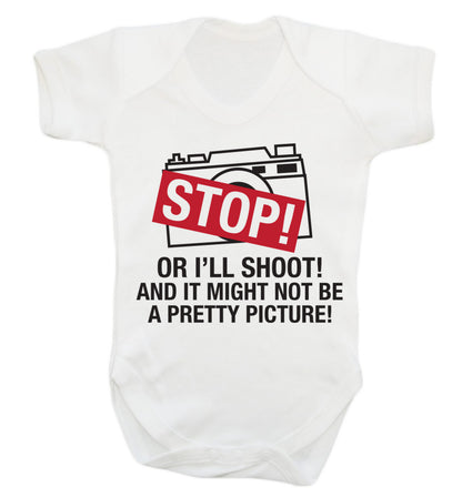Stop or I'll shoot and it won't be a pretty picture Baby Vest white 18-24 months