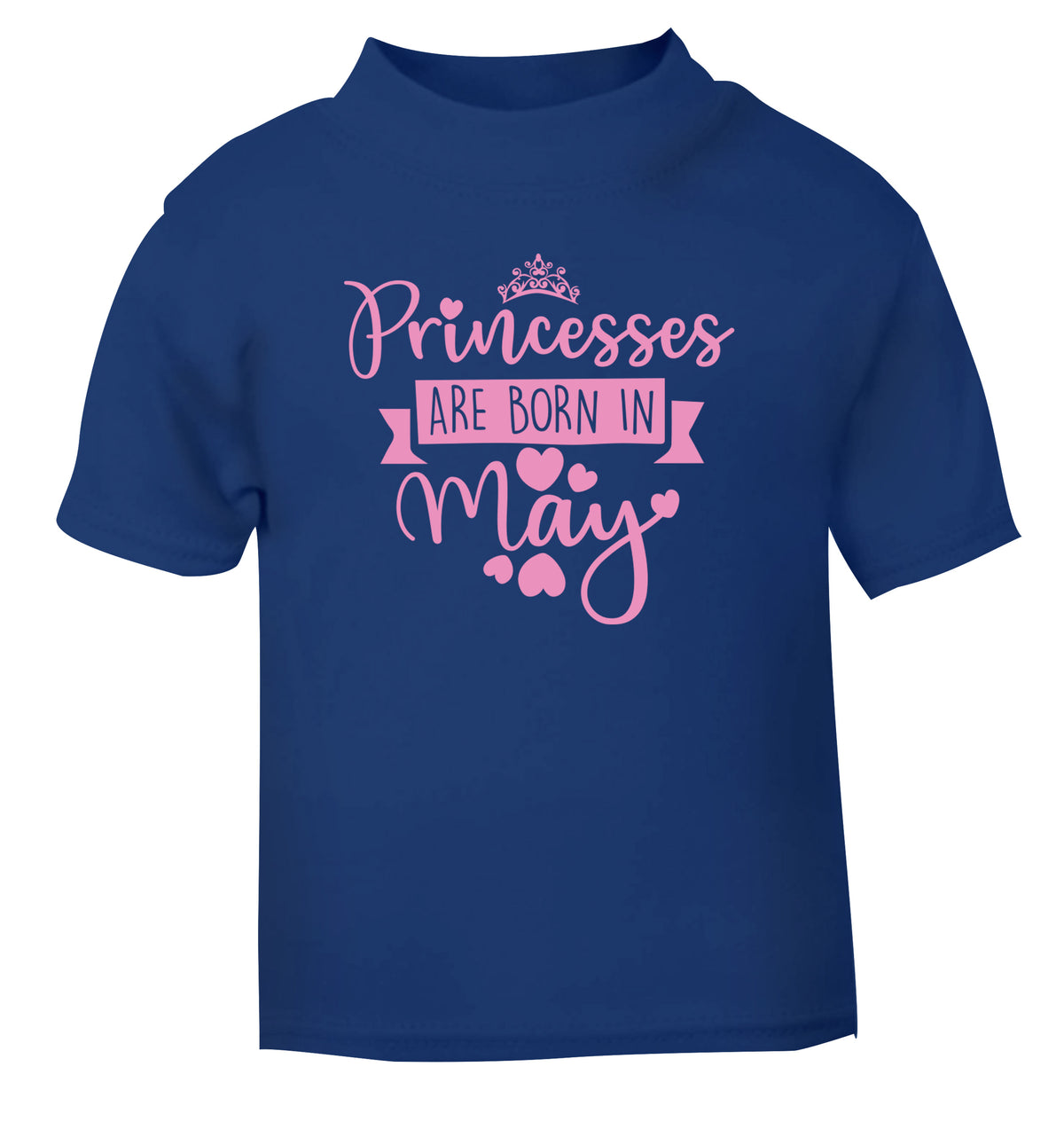 Princesses are born in May blue Baby Toddler Tshirt 2 Years