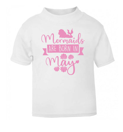Mermaids are born in May white Baby Toddler Tshirt 2 Years