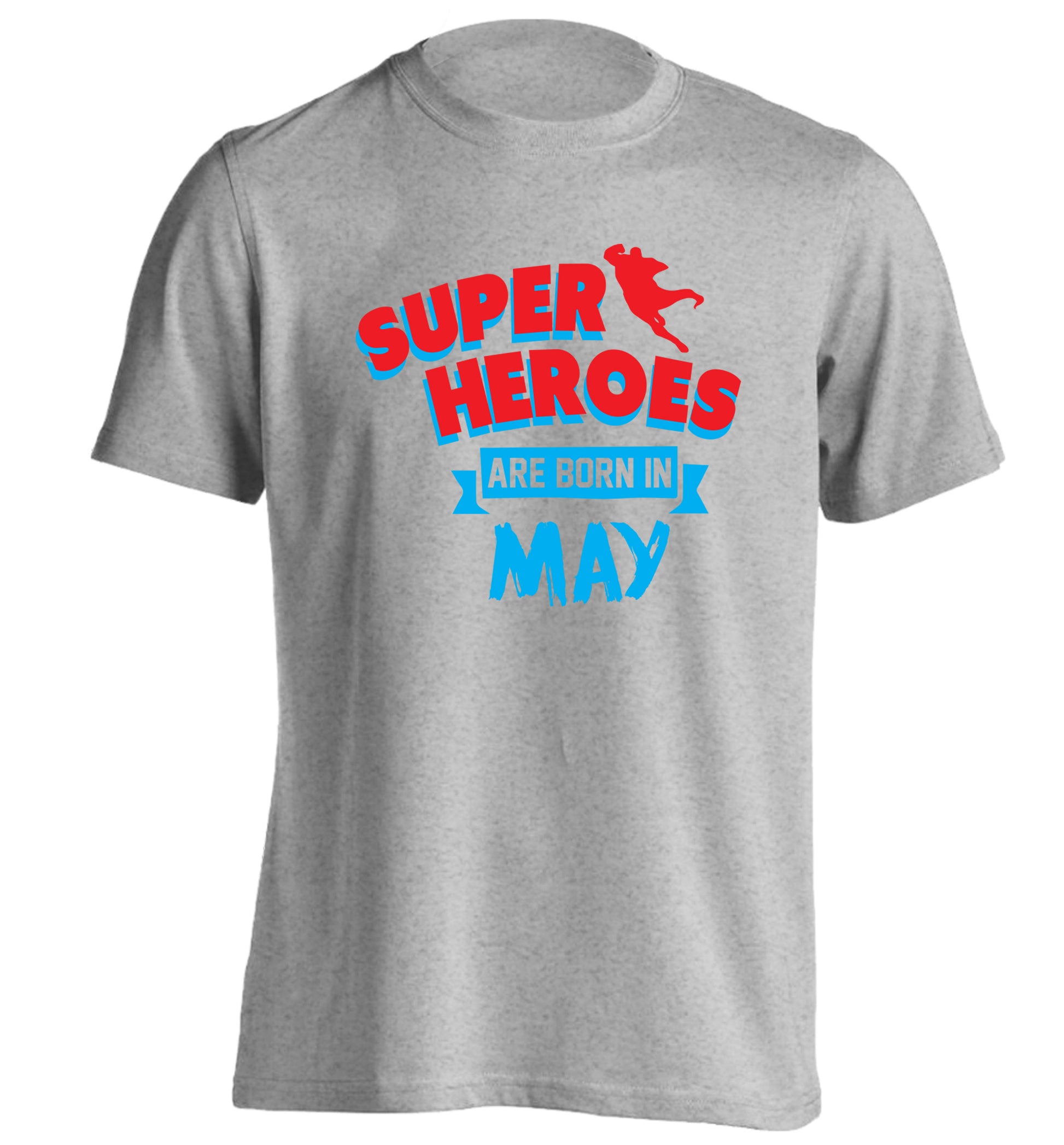 Superheros are born in May adults unisex grey Tshirt 2XL