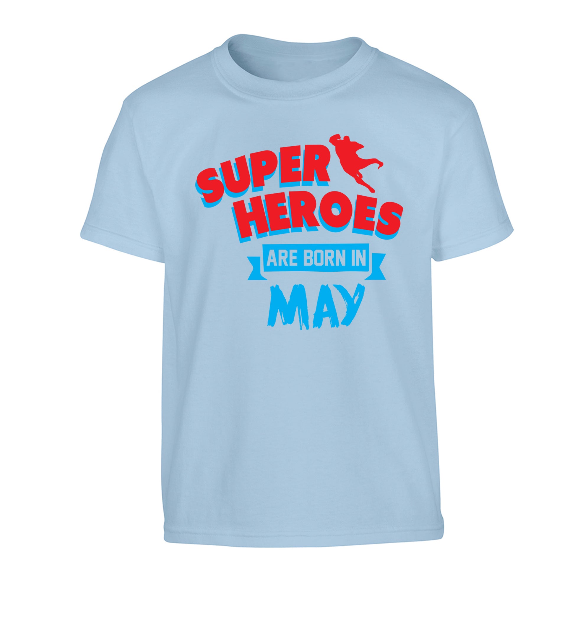 Superheros are born in May Children's light blue Tshirt 12-13 Years