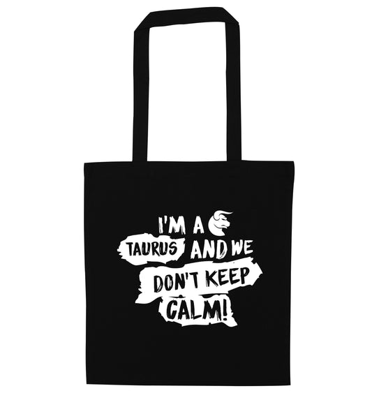 I'm a taurus and we don't keep calm black tote bag