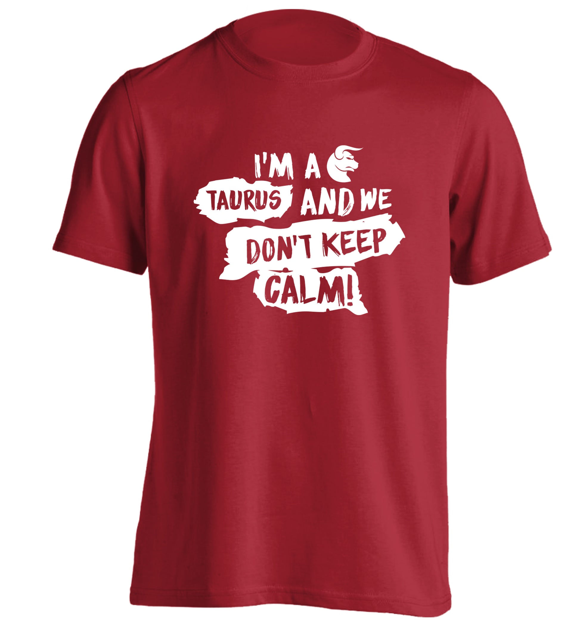 I'm a taurus and we don't keep calm adults unisex red Tshirt 2XL