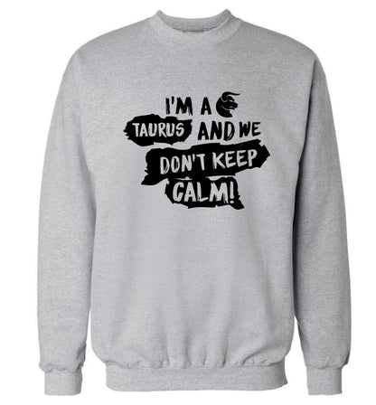 I'm a taurus and we don't keep calm Adult's unisex grey Sweater 2XL
