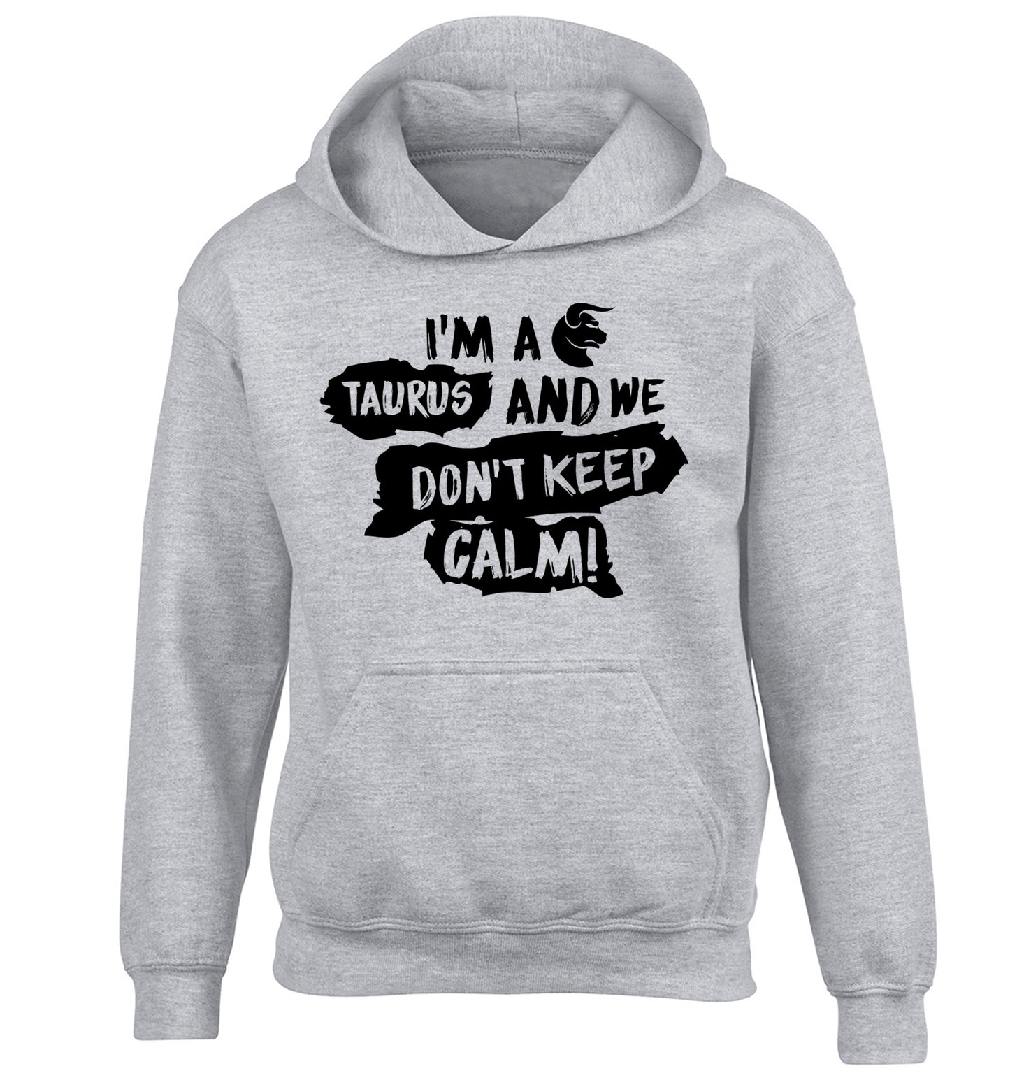 I'm a taurus and we don't keep calm children's grey hoodie 12-13 Years