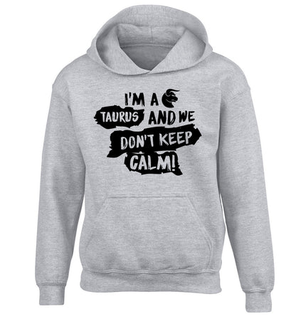 I'm a taurus and we don't keep calm children's grey hoodie 12-13 Years