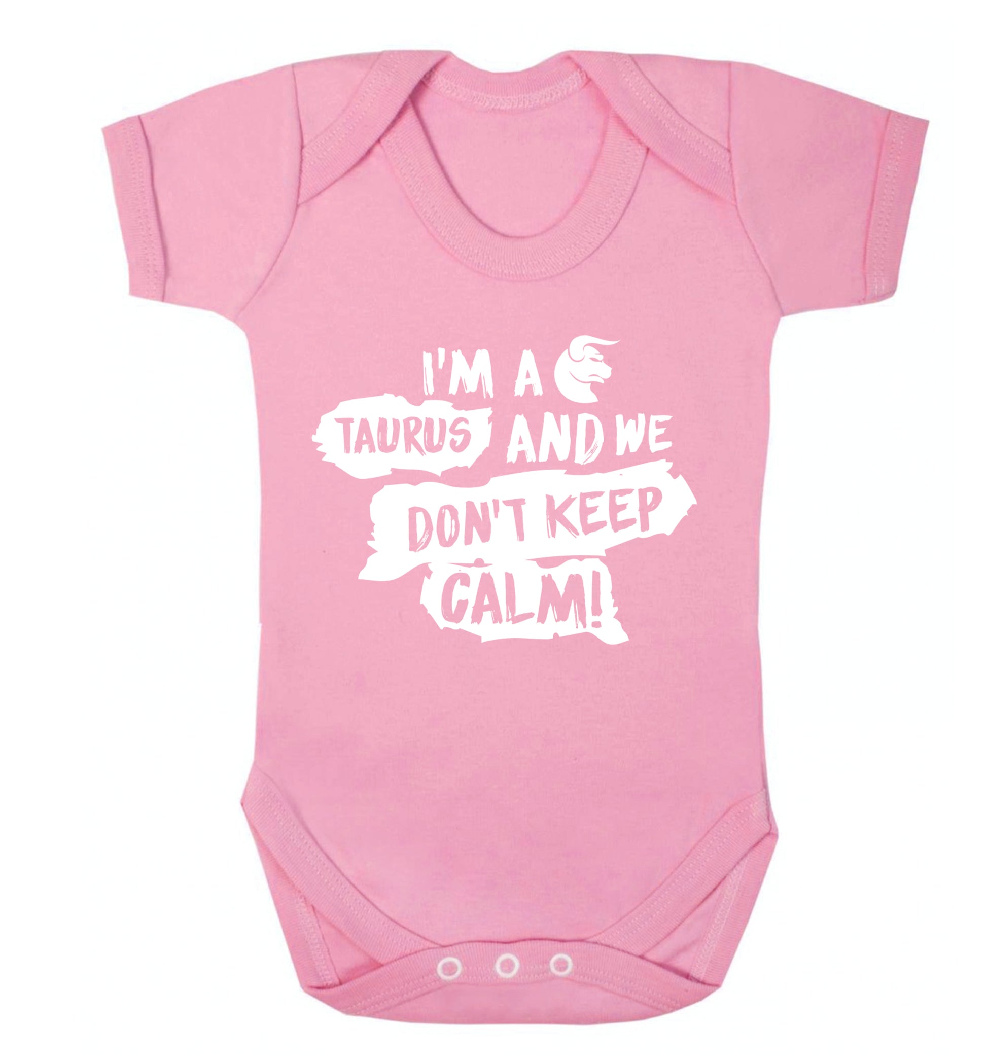 I'm a taurus and we don't keep calm Baby Vest pale pink 18-24 months