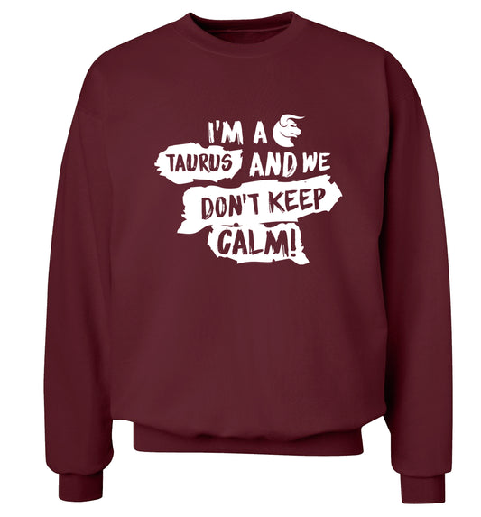 I'm a taurus and we don't keep calm Adult's unisex maroon Sweater 2XL