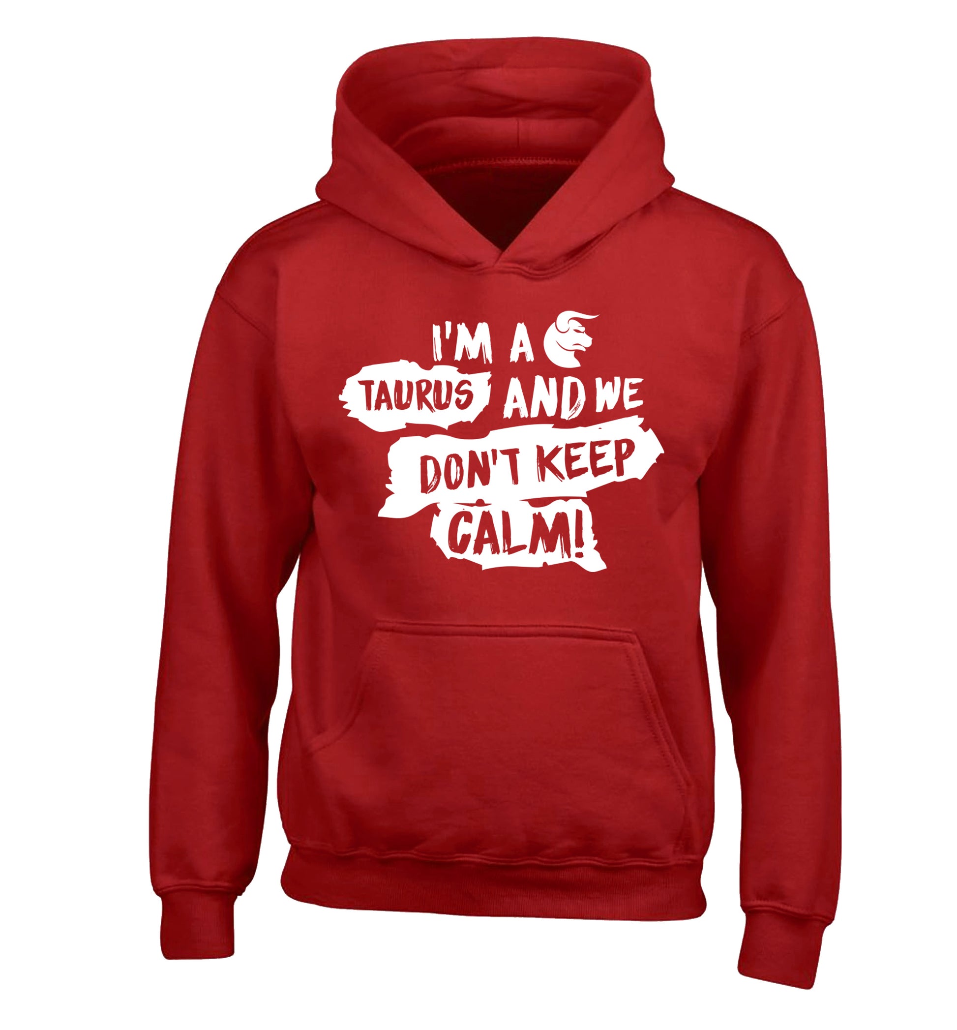 I'm a taurus and we don't keep calm children's red hoodie 12-13 Years