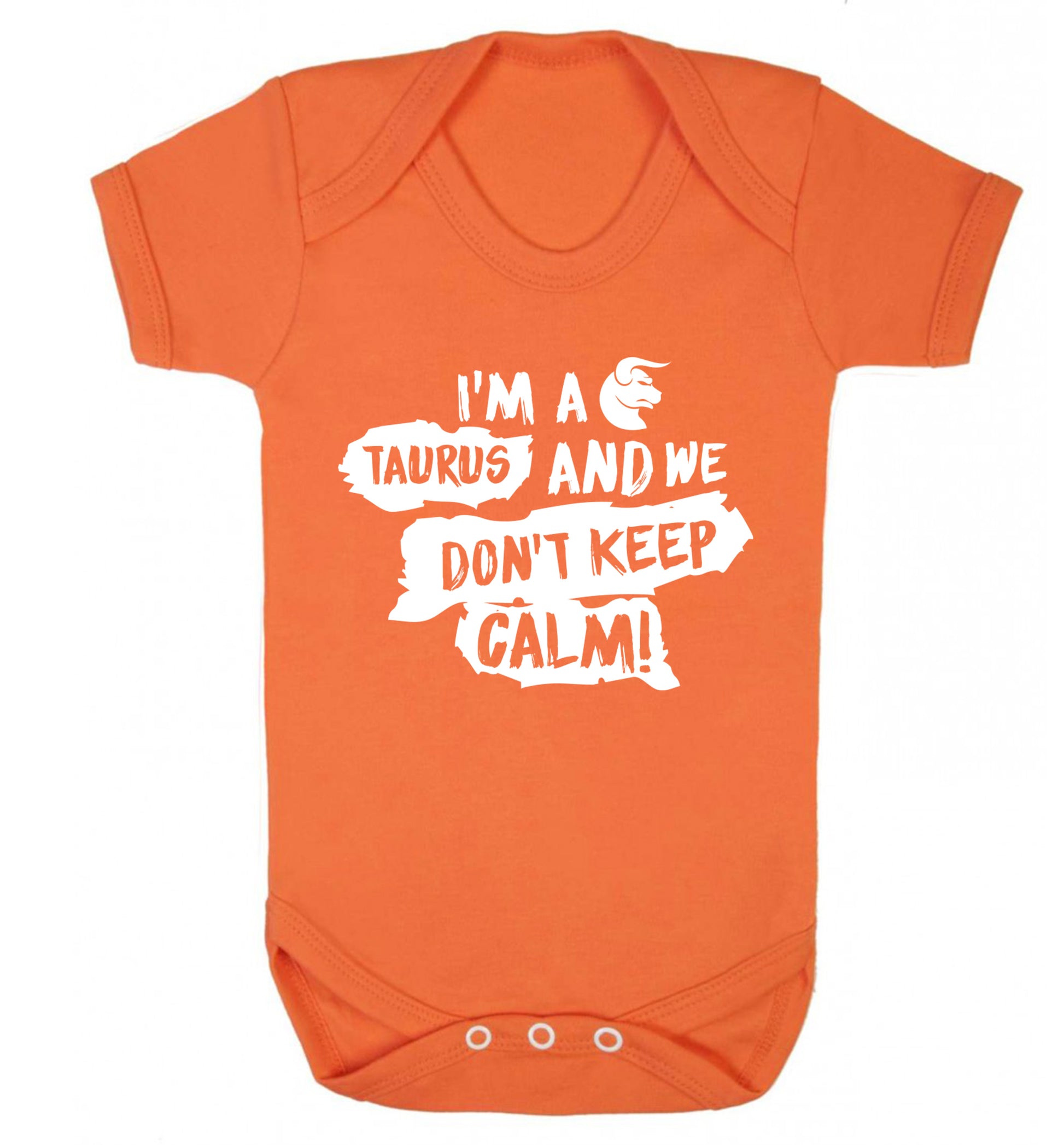 I'm a taurus and we don't keep calm Baby Vest orange 18-24 months